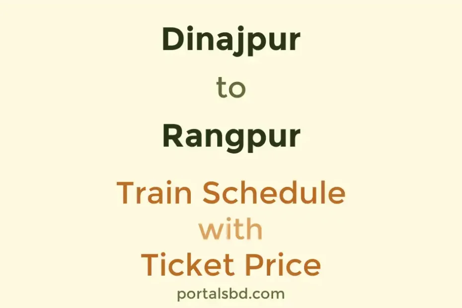 Dinajpur to Rangpur Train Schedule with Ticket Price