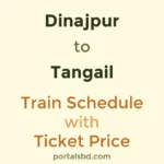 Dinajpur to Tangail Train Schedule with Ticket Price