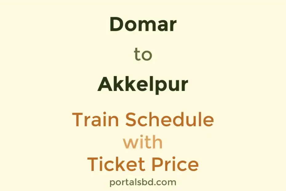 Domar to Akkelpur Train Schedule with Ticket Price