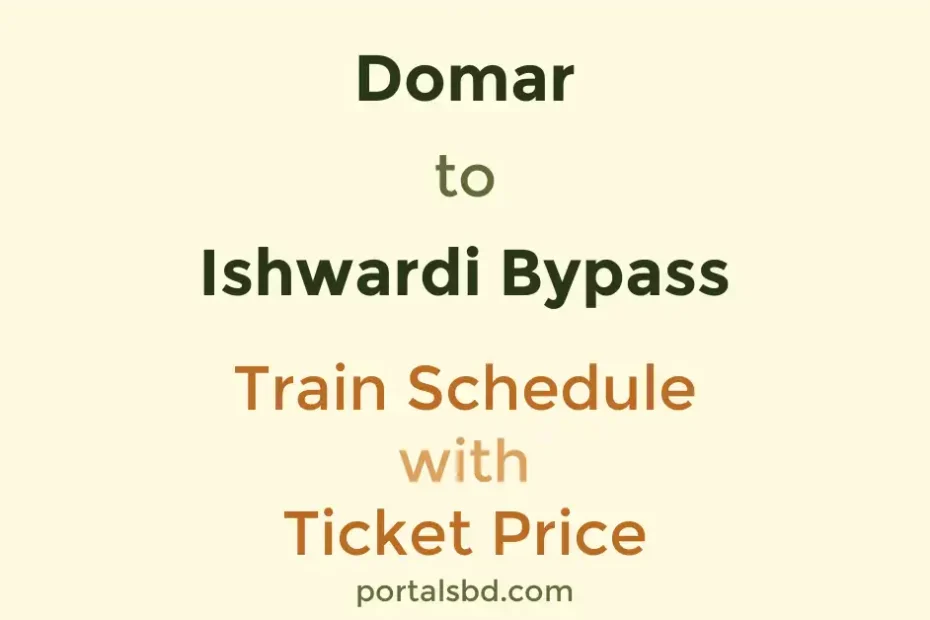 Domar to Ishwardi Bypass Train Schedule with Ticket Price