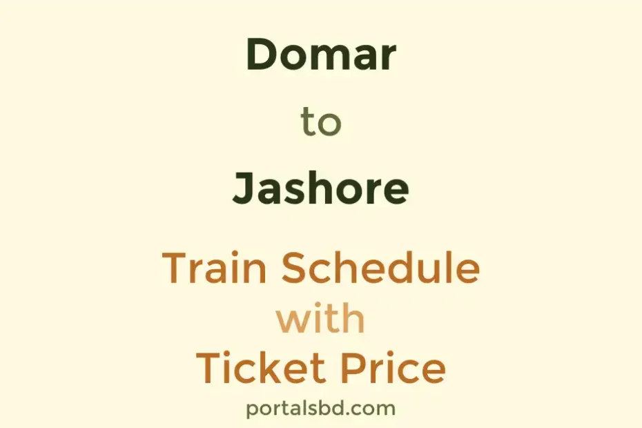 Domar to Jashore Train Schedule with Ticket Price