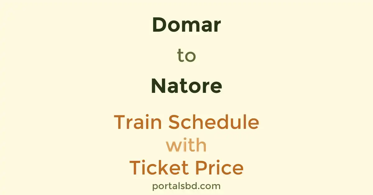 Domar to Natore Train Schedule with Ticket Price