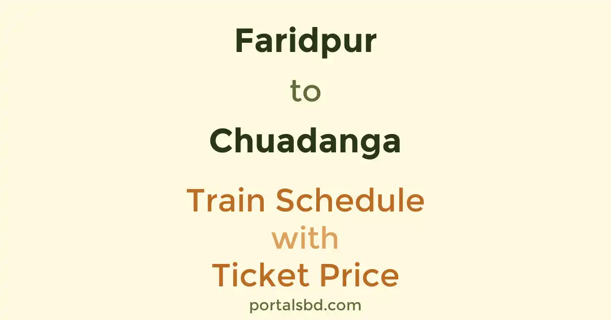 Faridpur to Chuadanga Train Schedule with Ticket Price
