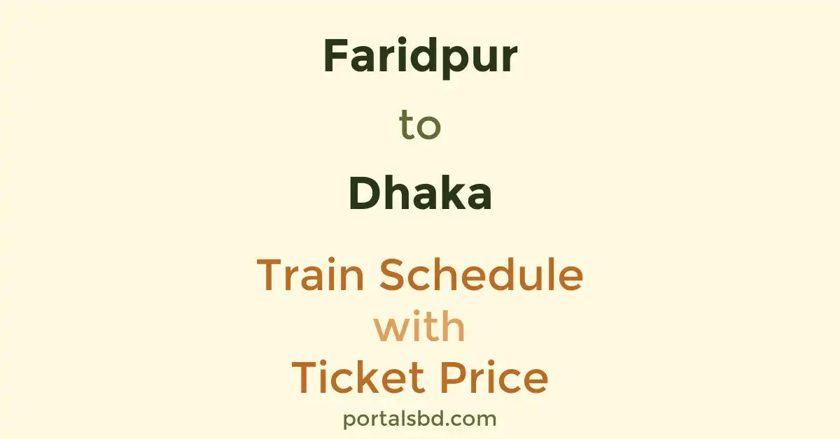 Faridpur to Dhaka Train Schedule with Ticket Price