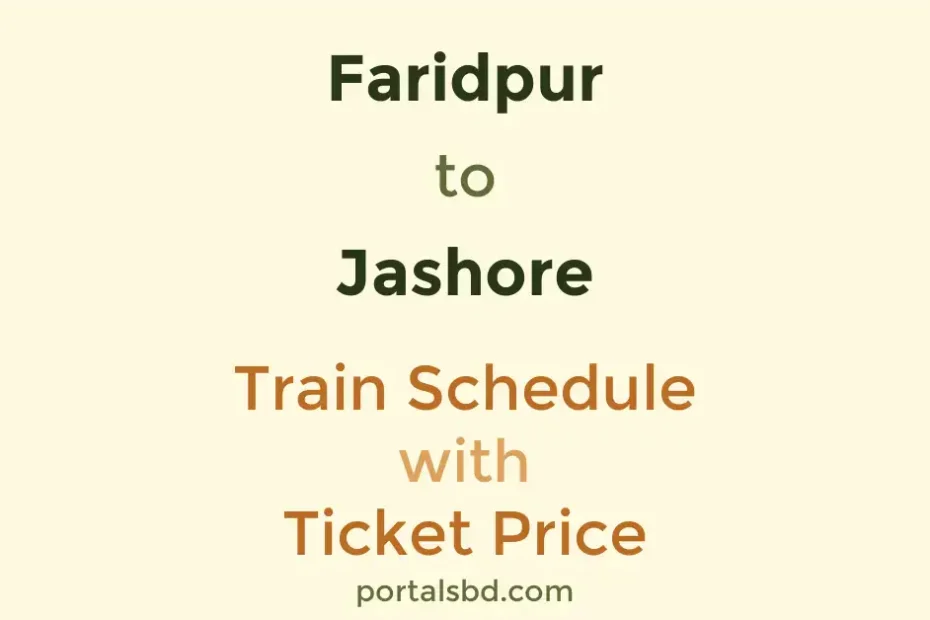 Faridpur to Jashore Train Schedule with Ticket Price