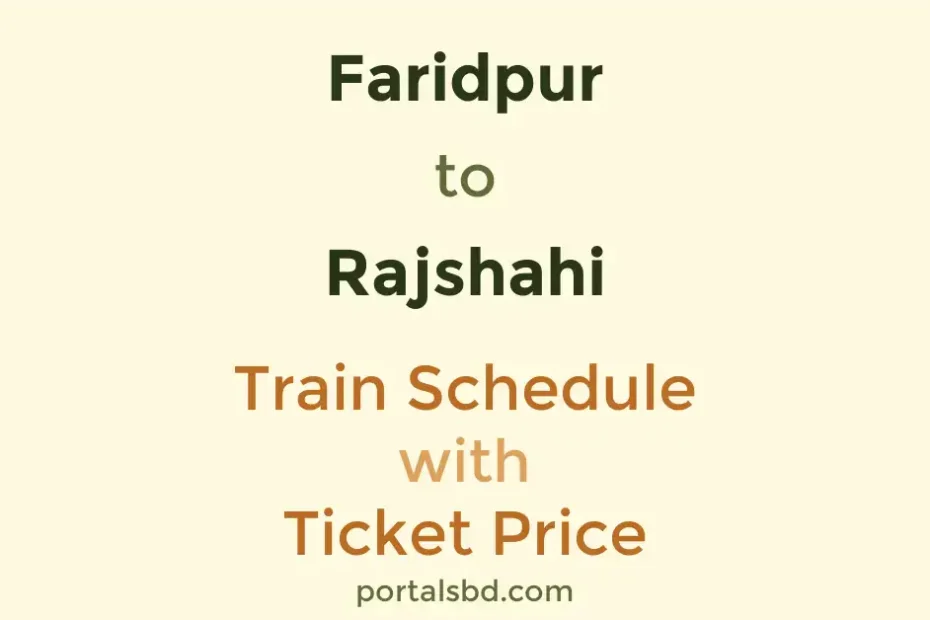 Faridpur to Rajshahi Train Schedule with Ticket Price