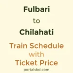 Fulbari to Chilahati Train Schedule with Ticket Price