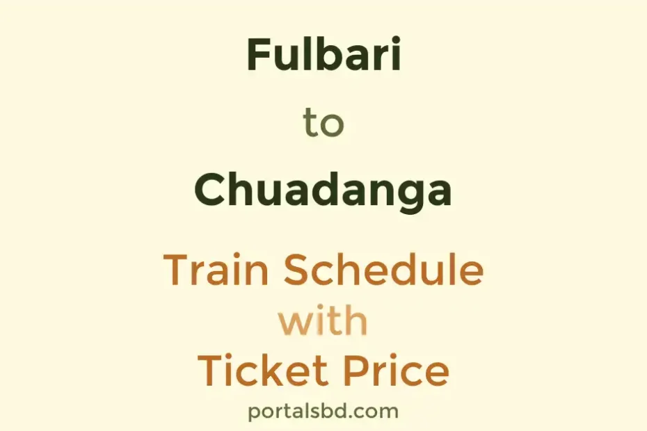 Fulbari to Chuadanga Train Schedule with Ticket Price