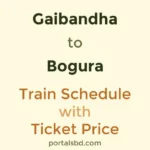 Gaibandha to Bogura Train Schedule with Ticket Price