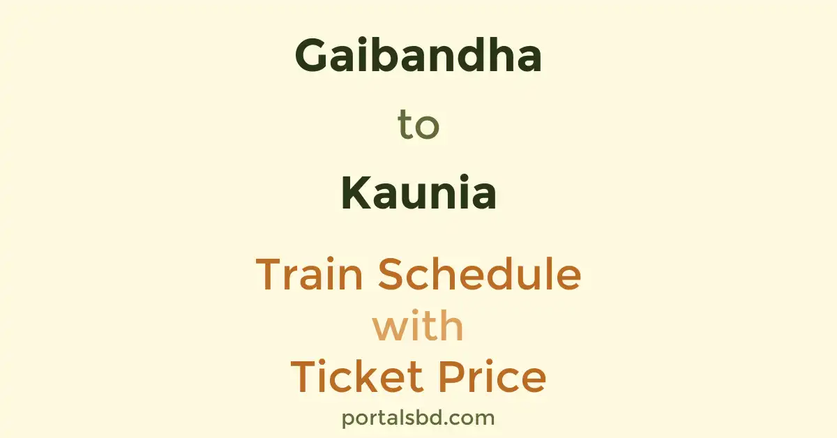 Gaibandha to Kaunia Train Schedule with Ticket Price