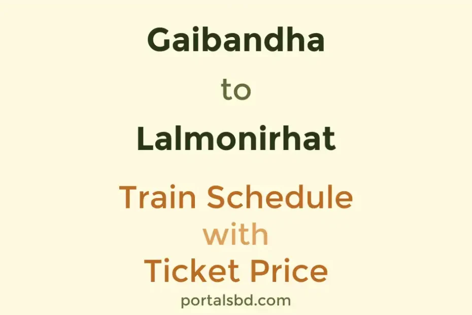 Gaibandha to Lalmonirhat Train Schedule with Ticket Price