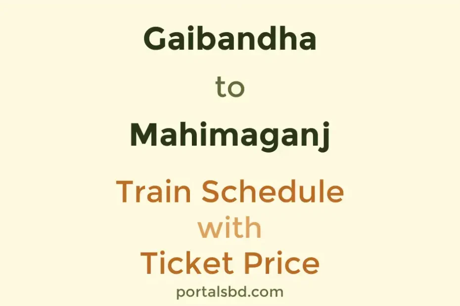 Gaibandha to Mahimaganj Train Schedule with Ticket Price