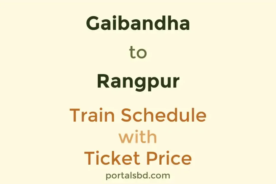 Gaibandha to Rangpur Train Schedule with Ticket Price