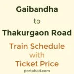 Gaibandha to Thakurgaon Road Train Schedule with Ticket Price