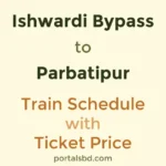 Ishwardi Bypass to Parbatipur Train Schedule with Ticket Price