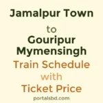 Jamalpur Town to Gouripur Mymensingh Train Schedule with Ticket Price