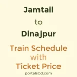 Jamtail to Dinajpur Train Schedule with Ticket Price