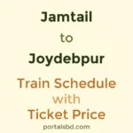 Jamtail to Joydebpur Train Schedule with Ticket Price