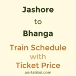 Jashore to Bhanga Train Schedule with Ticket Price