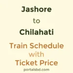 Jashore to Chilahati Train Schedule with Ticket Price