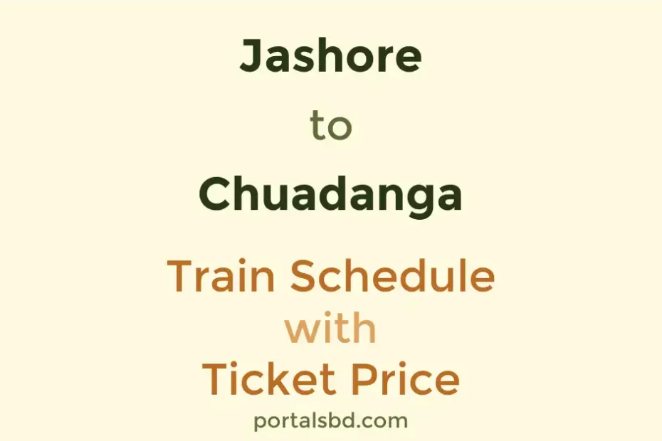 Jashore to Chuadanga Train Schedule with Ticket Price