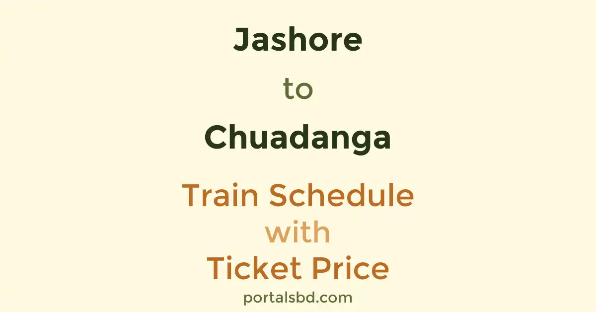 Jashore to Chuadanga Train Schedule with Ticket Price