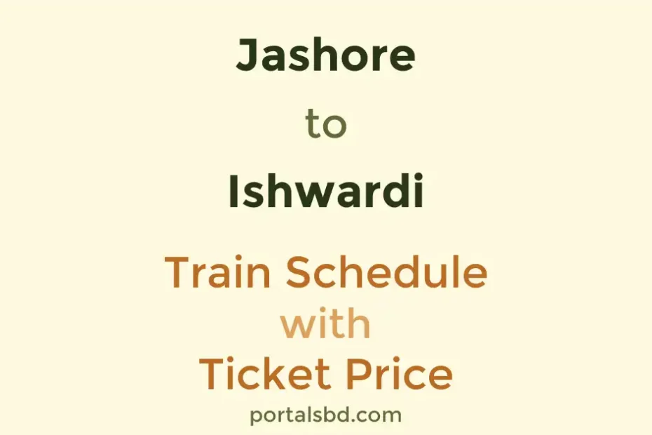 Jashore to Ishwardi Train Schedule with Ticket Price