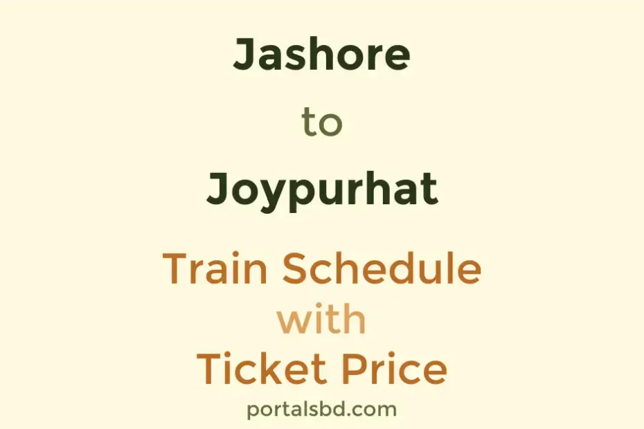 Jashore to Joypurhat Train Schedule with Ticket Price