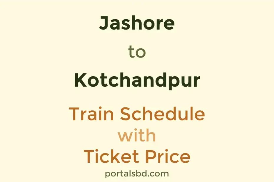 Jashore to Kotchandpur Train Schedule with Ticket Price