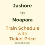 Jashore to Noapara Train Schedule with Ticket Price