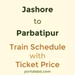 Jashore to Parbatipur Train Schedule with Ticket Price
