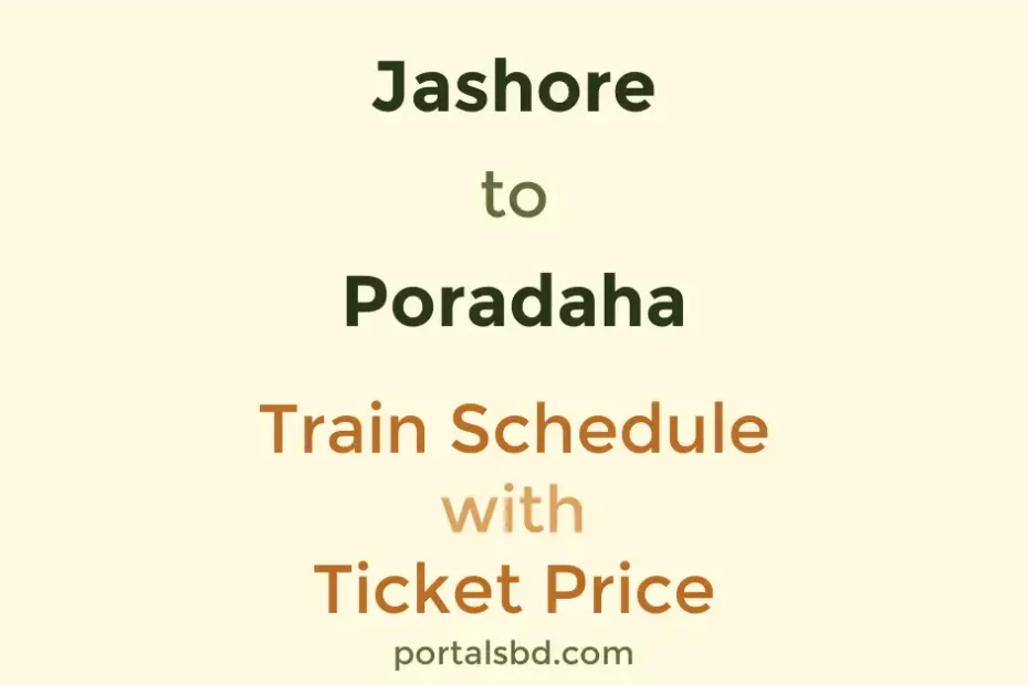 Jashore to Poradaha Train Schedule with Ticket Price