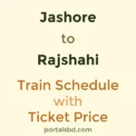 Jashore to Rajshahi Train Schedule with Ticket Price