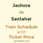 Jashore to Santahar Train Schedule with Ticket Price