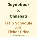 Joydebpur to Chilahati Train Schedule with Ticket Price