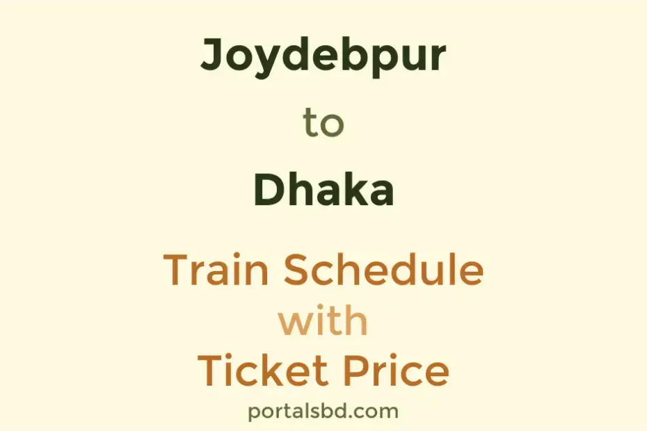 Joydebpur to Dhaka Train Schedule with Ticket Price