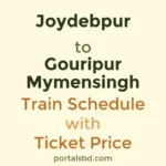 Joydebpur to Gouripur Mymensingh Train Schedule with Ticket Price