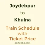 Joydebpur to Khulna Train Schedule with Ticket Price