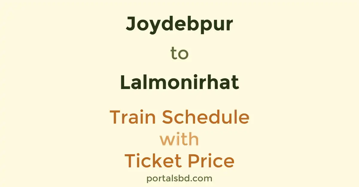 Joydebpur to Lalmonirhat Train Schedule with Ticket Price