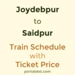 Joydebpur to Saidpur Train Schedule with Ticket Price