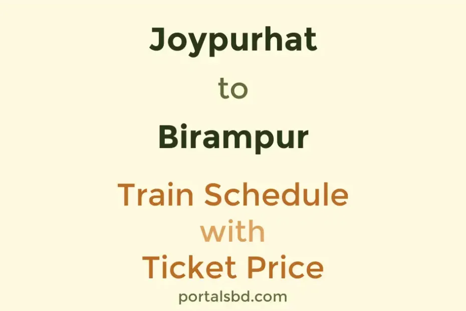 Joypurhat to Birampur Train Schedule with Ticket Price