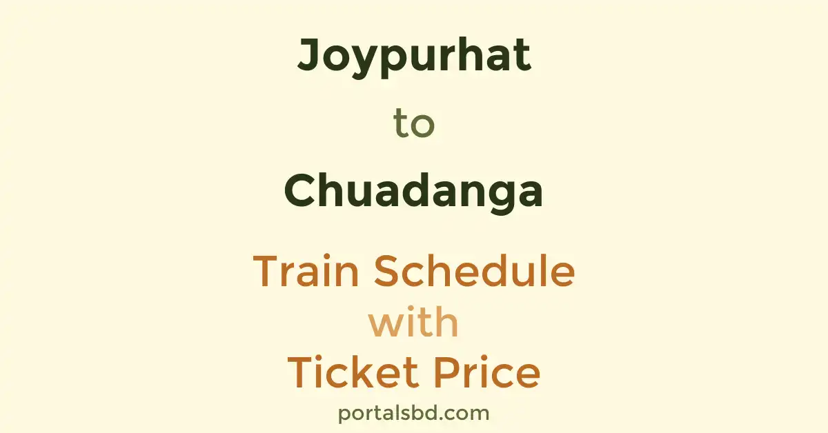 Joypurhat to Chuadanga Train Schedule with Ticket Price