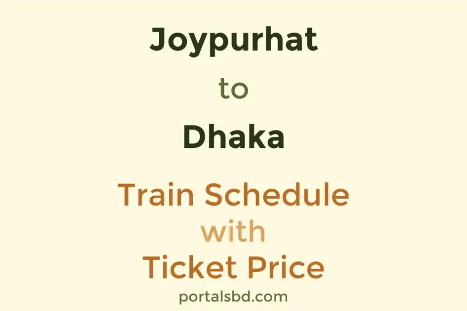 Joypurhat to Dhaka Train Schedule with Ticket Price