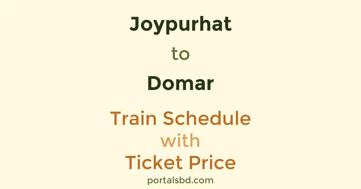 Joypurhat to Domar Train Schedule with Ticket Price