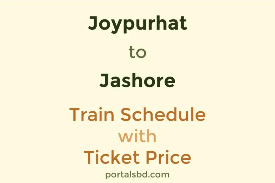Joypurhat to Jashore Train Schedule with Ticket Price
