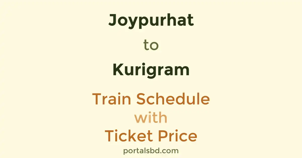 Joypurhat to Kurigram Train Schedule with Ticket Price