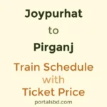 Joypurhat to Pirganj Train Schedule with Ticket Price