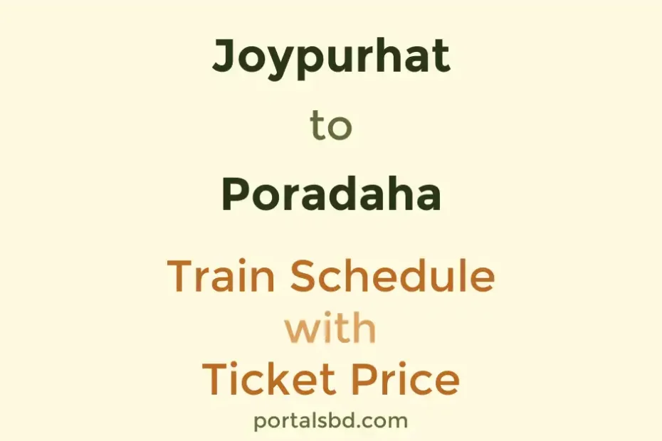 Joypurhat to Poradaha Train Schedule with Ticket Price