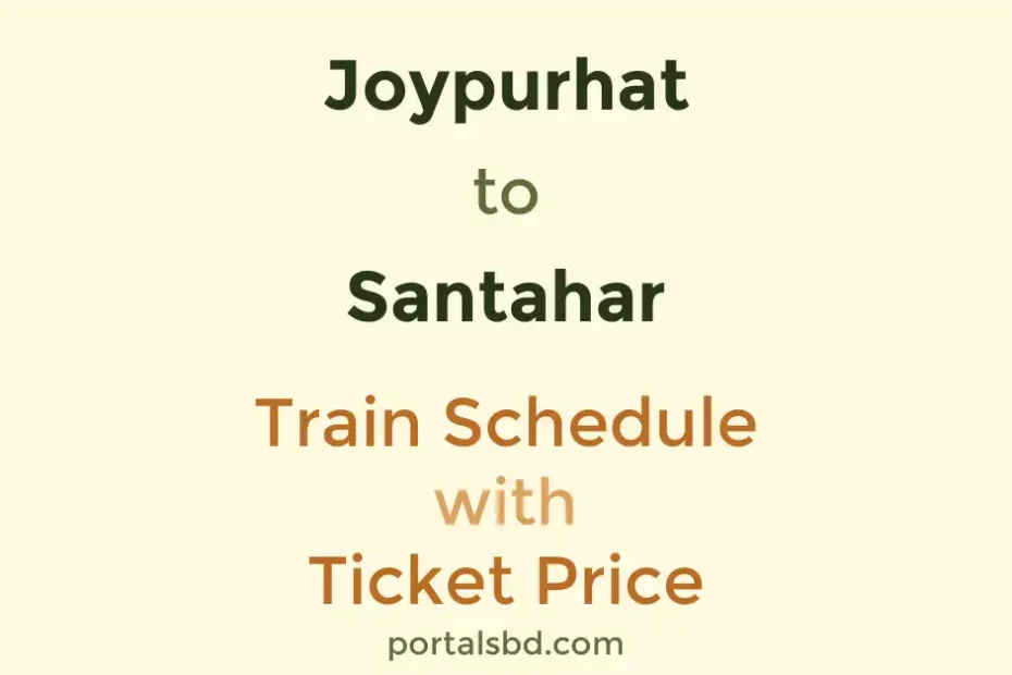 Joypurhat to Santahar Train Schedule with Ticket Price