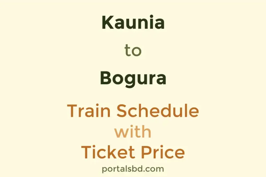Kaunia to Bogura Train Schedule with Ticket Price
